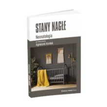 Stany nagłe. Neonatologia, wyd. II