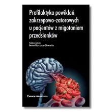 Profilaktyka powikłań zakrzepowo-zatorowych u pacjentów z migotaniem przedsionków