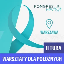 Warsztaty praktyczne dla położnych z zakresu pobierania materiału z szyjki macicy na podłoże płynne. Nowa formuła profilaktyki raka szyjki macicy opartej na diagnostyce HR  HPV – tura II
