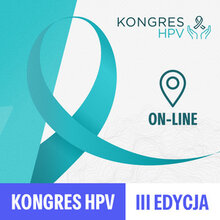 Kongres HPV 2025 - Kontrowersje w profilaktyce i wczesnym wykrywaniu chorób związanych z HPV [UDZIAŁ ONLINE]