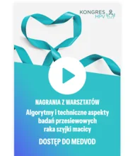 Nagrania z Warsztatów "Algorytmy i techniczne aspekty badań przesiewowych raka szyjki macicy" (dostęp online do nagrań)