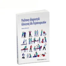 Podstawy diagnostyki klinicznej dla fizjoterapeutów