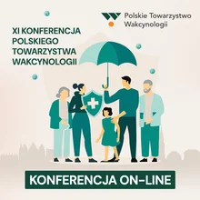 XI Konferencja Polskiego Towarzystwa Wakcynologii „O szczepieniach interdyscyplinarnie” [UDZIAŁ ONLINE – INNI]