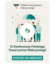 XI Konferencja Polskiego Towarzystwa Wakcynologii „O szczepieniach interdyscyplinarnie” - dostęp do medVOD